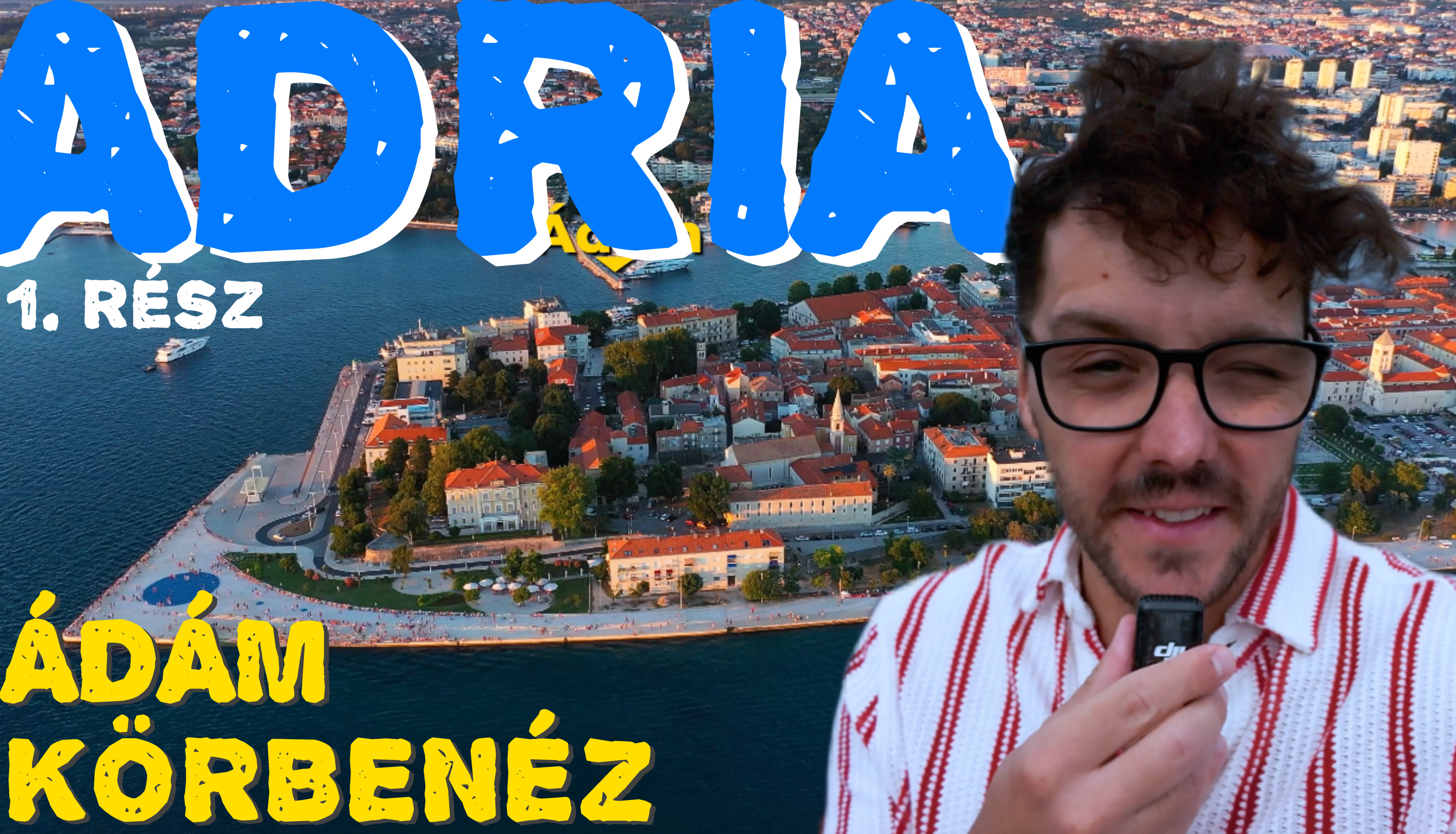 ÁDÁM KÖRBENÉZ: Adria Szeptemberben? (Zadar, Opatija)