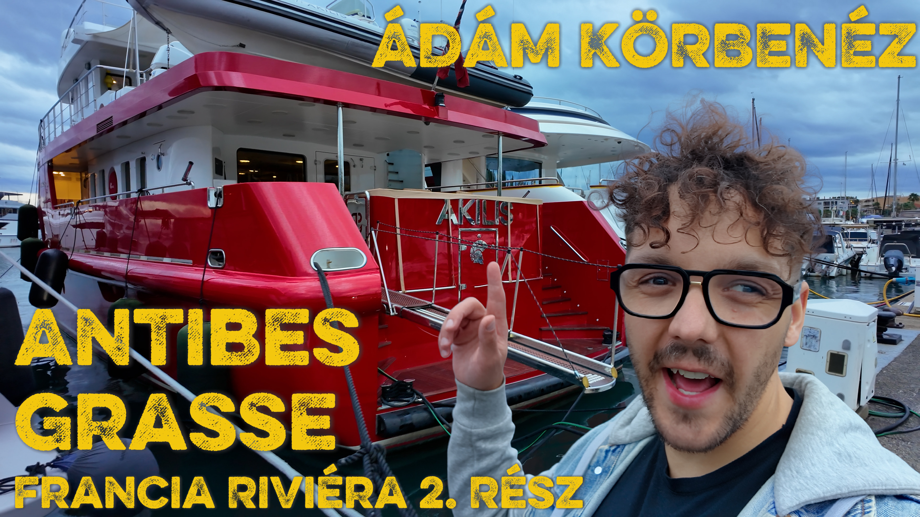 ÁDÁM KÖRBENÉZ: Cannes - Francia riviéra 2. rész