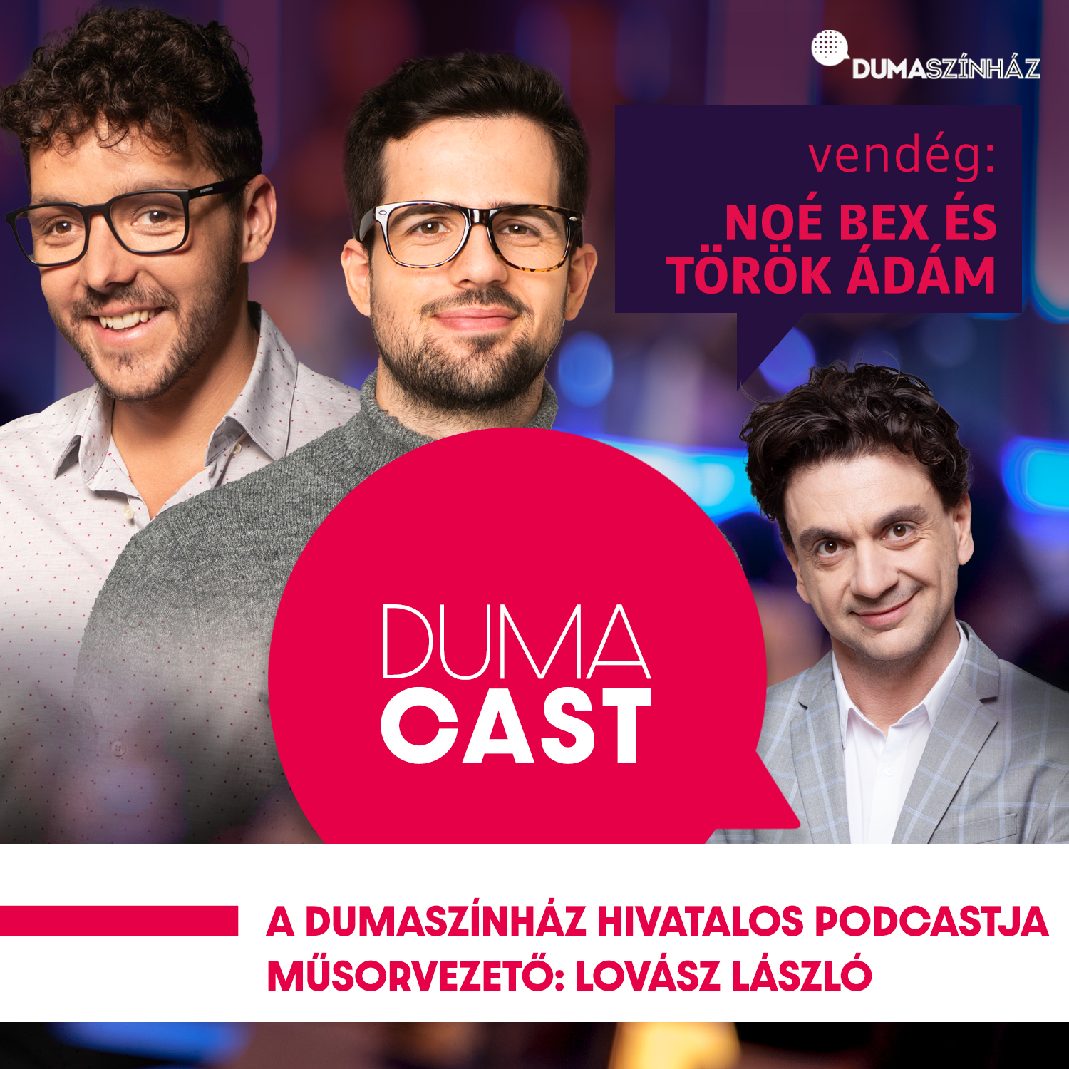 Duma Cast - Noé Bex és Török Ádám