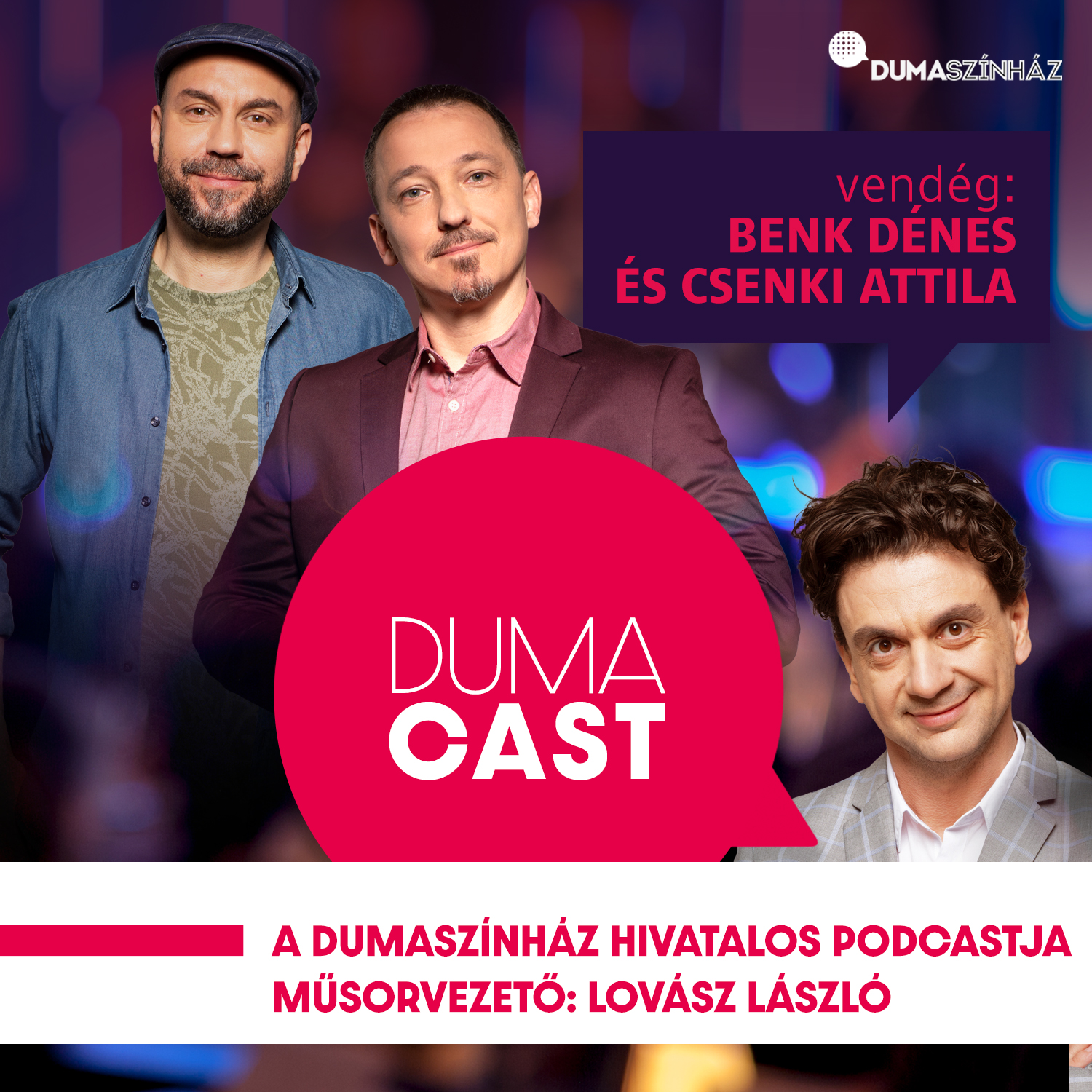 Duma Cast - Benk Dénes és Csenki Attila