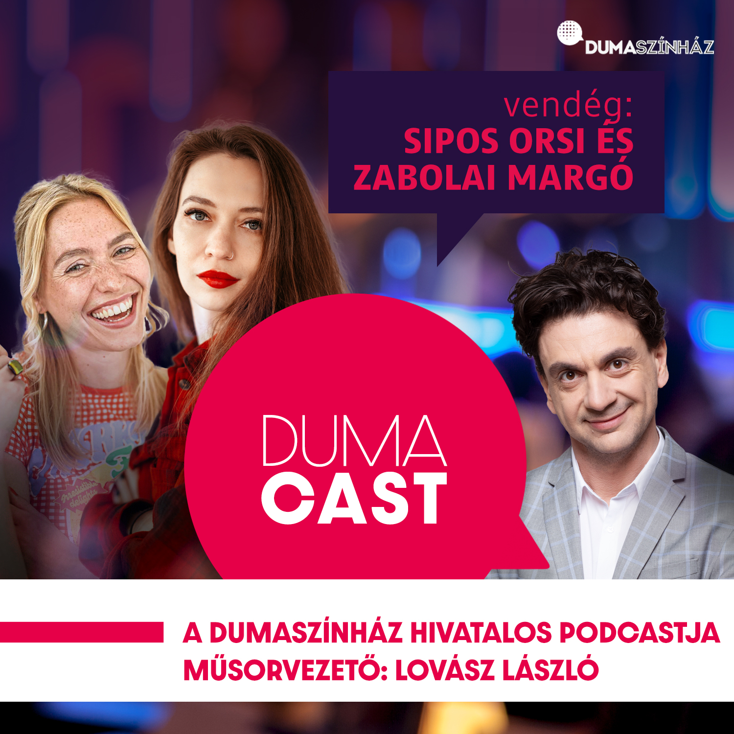 Duma Cast - Sipos Orsolya és Zabolai Margó