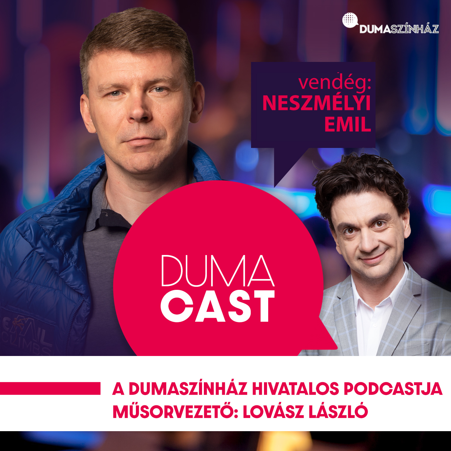 Duma Cast - Neszmélyi Emil