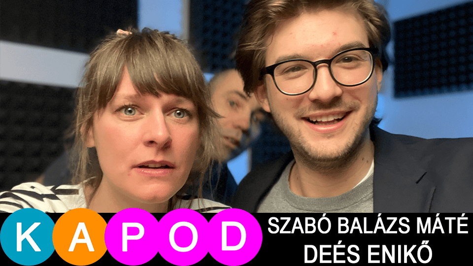 KAPod - Szabó Balázs Máté és Deés Enikő